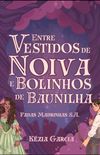ENTRE VESTIDOS DE NOIVA E BOLINHOS DE BAUNILHA