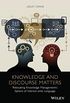 Knowledge and Discourse Matters: Relocating Knowledge Management