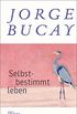Selbstbestimmt leben: Wege zum Ich (Fischer Taschenbibliothek) (German Edition)