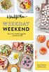 A Beautiful Mess Weekday Weekend: How to live a healthy veggie life . . . and still eat treats (English Edition)