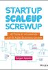 Startup, Scaleup, Screwup: 42 Tools to Accelerate Lean and Agile Business Growth (English Edition)