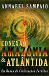 CONEXÃO AMAZÔNIA & ATLÂNTIDA