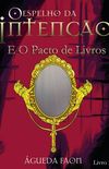 O Espelho da Inteno - E O Pacto de Livros
