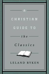 A Christian Guide to the Classics