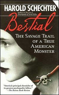 Bestial: The Savage Trail of a True American Monster (English Edition)