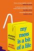 My Mess Is a Bit of a Life: Adventures in Anxiety (English Edition)