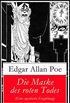 Die Maske des roten Todes (Eine mystische Erzhlung): Gothic Klassiker (German Edition)