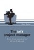 The Lazy Project Manager