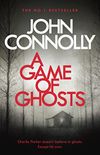 A Game of Ghosts: A Charlie Parker Thriller: 15. From the No. 1 Bestselling Author of A Time of Torment (English Edition)