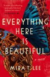 Everything Here Is Beautiful: A Novel (English Edition)