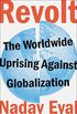 Revolt: The Worldwide Uprising Against Globalization (English Edition)