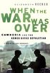 When the War Was Over: Cambodia and the Khmer Rouge Revolution, Revised Edition