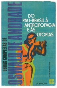 Do Pau-Brasil  antropofagia e s utopias