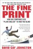 The Fine Print: How Big Companies Use "Plain English" to Rob You Blind (English Edition)
