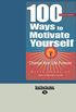 100 Ways to Motivate Yourself: Change Your Life Forever (EasyRead Large Edition)