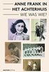 Anne Frank in het Achterhuis - Wie was Wie? (Who was Who Book 1) (Dutch Edition)