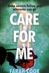 Care For Me: A tense and engrossing psychological thriller for fans of Clare Mackintosh (English Edition)