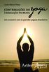 Contribuies do Yoga  Educao no Brasil. Um Encontro com os Grandes Yogues Brasileiros