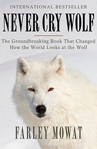Never Cry Wolf (English Edition)