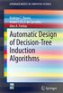 Automatic Design of Decision-Tree Induction Algorithms (SpringerBriefs in Computer Science) (English Edition)
