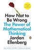 How Not to Be Wrong: The Power of Mathematical Thinking (English Edition)