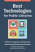 Best Technologies for Public Libraries: Policies, Programs, and Services (English Edition)