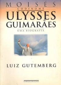 Moiss Codinome Ulysses Guimares