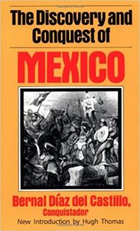The Discovery and Conquest Of Mexico