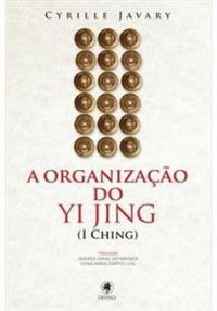 A ORGANIZAO DO YI JING