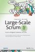 Large-Scale Scrum: Scrum erfolgreich skalieren mit LeSS (German Edition)