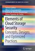 Elements of Cloud Storage Security: Concepts, Designs and Optimized Practices (SpringerBriefs in Computer Science) (English Edition)