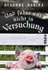 Und fhre uns nicht in Versuchung: Kriminalroman (Lisa-Wild-Krimis 3) (German Edition)