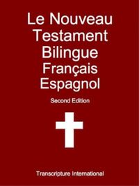 Le Nouveau Testament Bilingue Franais-Espagnol