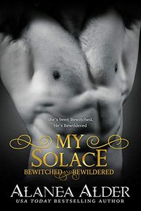 My Solace (Bewitched and Bewildered Book 11) (English Edition)