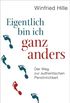 Eigentlich bin ich ganz anders: Der Weg zur authentischen Persnlichkeit (German Edition)