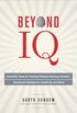 Beyond IQ: Scientific Tools for Training Problem Solving, Intuition, Emotional Intelligence, Creativity, and More (English Edition)