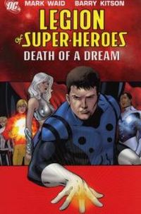 Legion of Super-Heroes: Death of a Dream