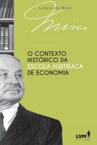 O Contexto Histrico da Escola Austraca de Economia