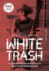 White trash: [Escoria blanca] (Ensayo) (Spanish Edition)
