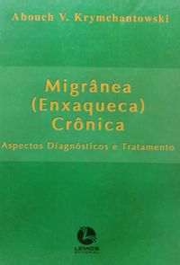 Migrnea (Enxaqueca) Crnica. Aspectos Diagnsticos e Tratamento