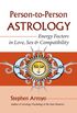 Person-to-Person Astrology: Energy Factors in Love, Sex and Compatibility (English Edition)
