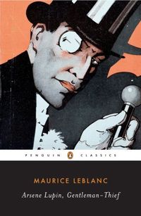 Arsne Lupin, Gentleman-Thief (Penguin Classics) (English Edition)