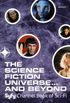The Science Fiction Universe... And Beyond