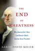 The End of Greatness: Why America Can