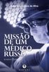 MISSAO DE UM MEDICO RUSSO