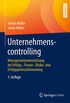 Unternehmenscontrolling: Managementuntersttzung bei Erfolgs-, Finanz-, Risiko- und Erfolgspotenzialsteuerung (German Edition)