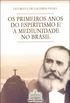Os Primeiros Anos do Espiritismo e a Mediunidade no Brasil - vol. 5