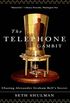 The Telephone Gambit: Chasing Alexander Graham Bell