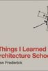 101 Things I Learned in  Architecture School