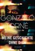 Meine Geschichte ohne dich: Roman (German Edition)